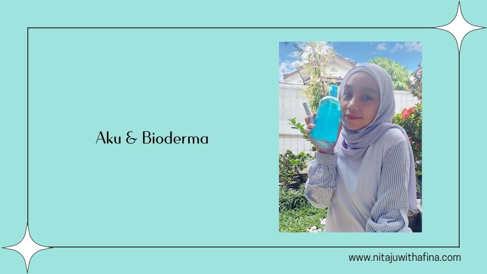 Aku dan Bioderma