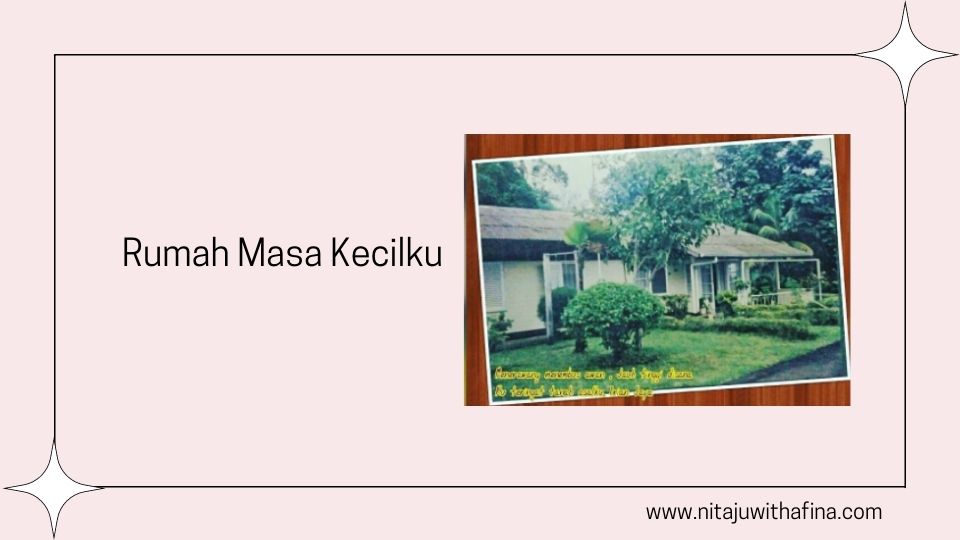 Rumah Masa Kecilku