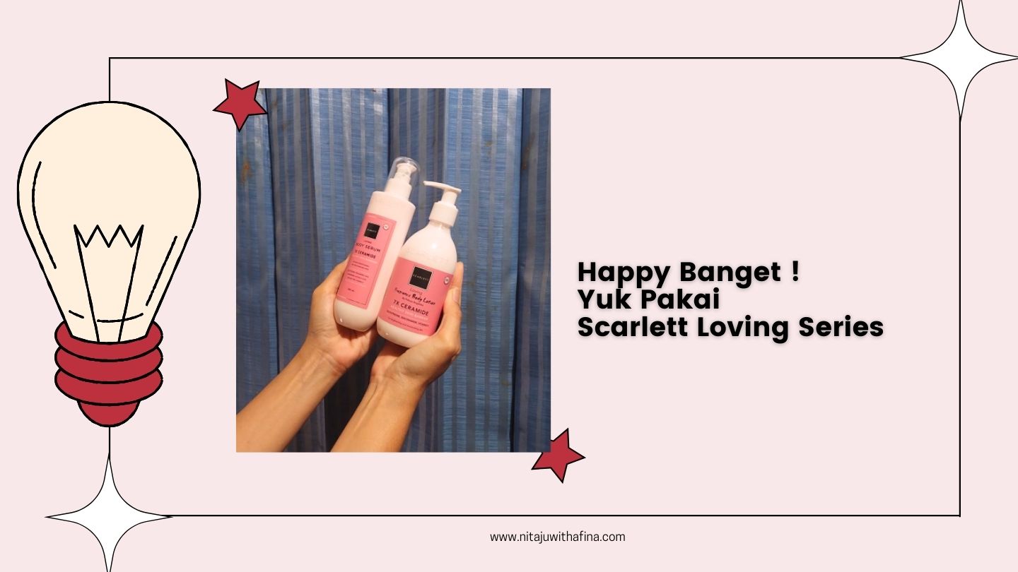 Happy Banget Pakai Scarlett Loving